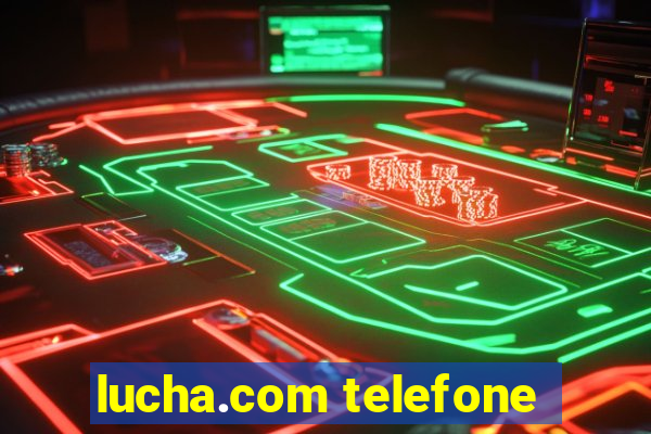 lucha.com telefone